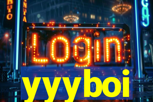 yyyboi